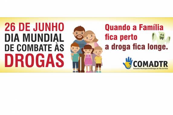 Dia Internacional da 

Luta contra o Uso e o Tráfico de Drogas e Dia Nacional de Combate às Drogas